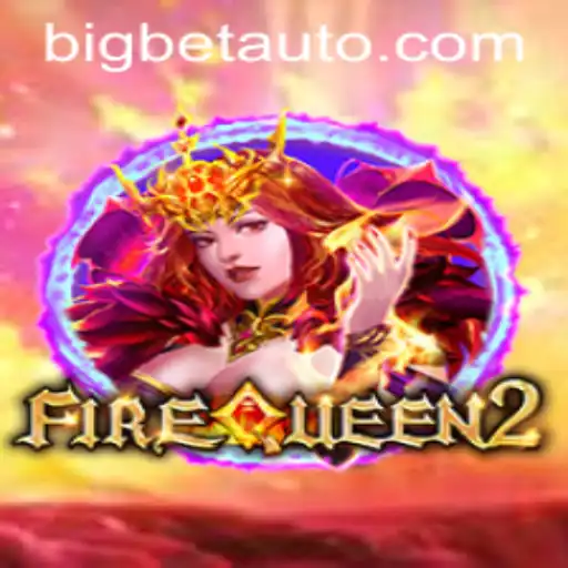 Exploring FireQueen2: A New Dimension in Gaming with Big Bet Strategies
